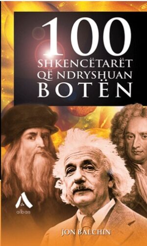 100 shkencetaret qe ndryshuan boten