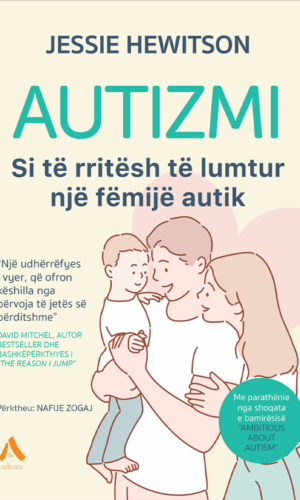 Autizmi - si te rritesh femije te lumtur