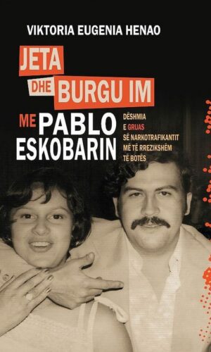 Jeta dhe burgu im me Pablo Eskobarin-  BAT