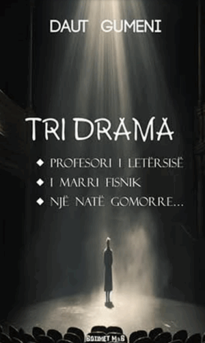 Tri drama Profesori i letersise I marri fisnik Nje nate gomorre