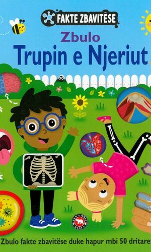 Fakte zbavitese - Zbulo Trupin e njeriut - Bota Shqiptare
