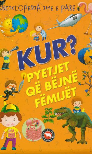 Kur? Pyetjet qe bejne femijet--Bota Shqiptare