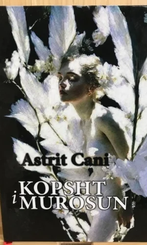 Kopsht i murosur - Astrit Cani