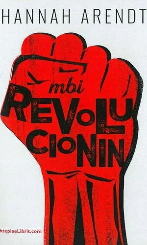 Mbi revolucionin - Hannah Arendt - Dita