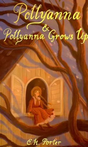 POLLYANNA AND POLLYANNA GROWS UP