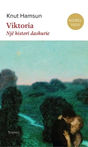 Viktoria , nje histori dashurie - Knut Hamsun