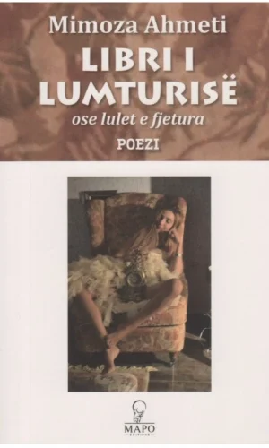 Libri i lumturise ose lulet e fjetura - Mimoza Ahmeti