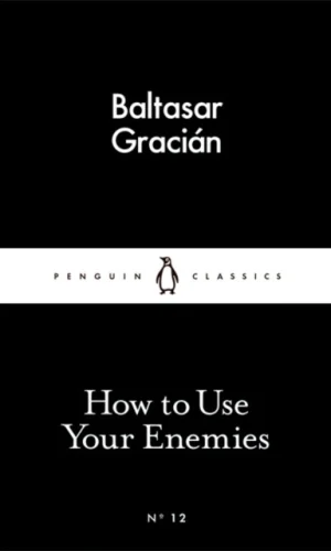 How to use your enemies