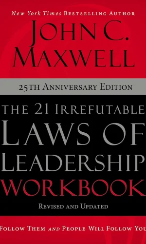 The 21 irrefutable laws of leadership workbook 25th anniversary edition