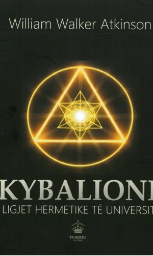 Kybalioni - ligjet hermetike te universit