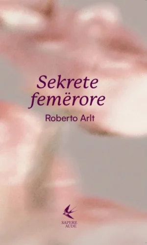 Sekrete femerore - Robert Arlt