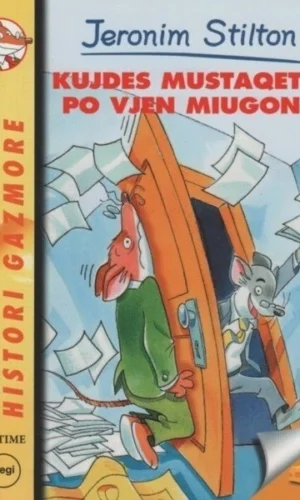 Stilton 18 - KUJDES MUSTAQET...PO VJEN MIUGONI
